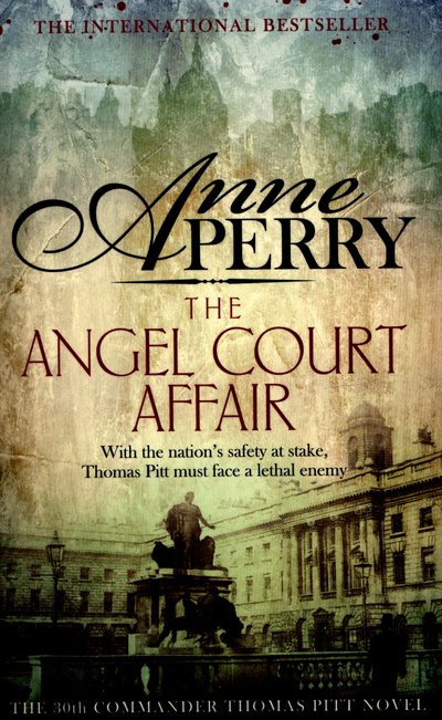 The Angel Court Affair (Thomas Pitt Mystery, Book 30): Kidnap and danger haunt the pages of this gripping mystery - Thomas Pitt Mystery - Anne Perry - Bøger - Headline Publishing Group - 9781472219442 - 23. april 2015