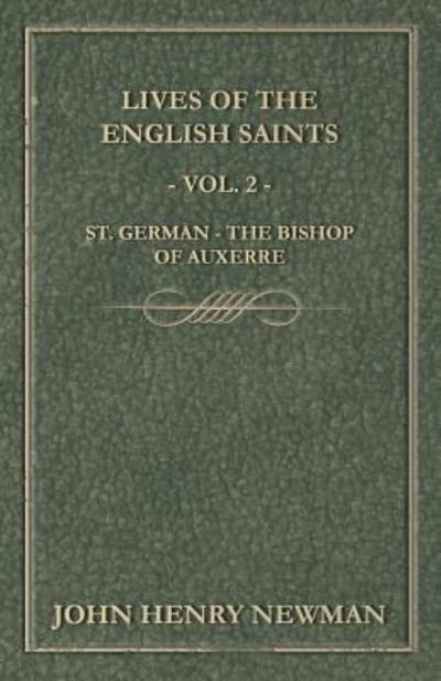 Cover for John Henry Newman · Lives of the English Saints - Vol. 2 - St. German - the Bishop of Auxerre (Pocketbok) (2015)