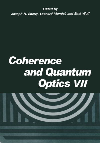 Coherence and Quantum Optics VII: Proceedings of the Seventh Rochester Conference on Coherence and Quantum Optics, held at the University of Rochester, June 7-10, 1995 - J H Eberly - Bücher - Springer-Verlag New York Inc. - 9781475797442 - 22. Mai 2013