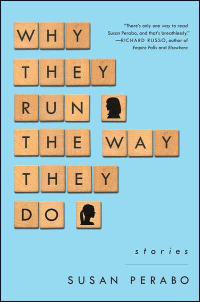 Cover for Susan Perabo · Why They Run the Way They Do: Stories (Paperback Book) (2017)