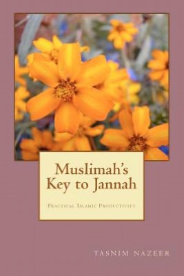 Cover for Tasnim Nazeer · Muslimah's Key to Jannah: Practical Islamic Productivity for the Muslimah (Paperback Book) (2012)