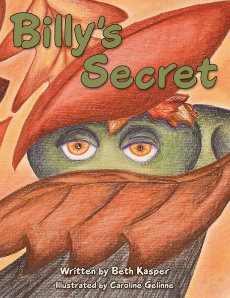 Billy's Secret - Beth Kasper - Boeken - ArchwayPublishing - 9781480803442 - 10 december 2013