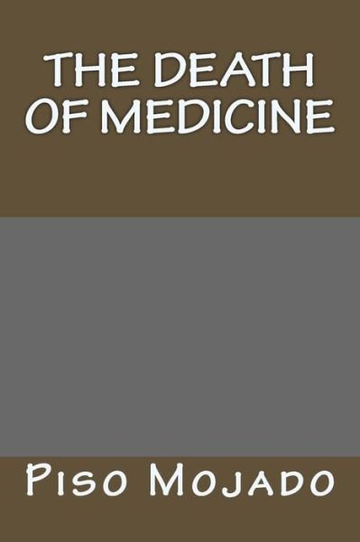 Cover for Piso Mojado · The Death of Medicine (Pocketbok) (2012)