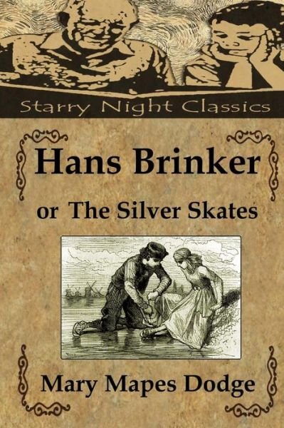 Cover for Mary Mapes Dodge · Hans Brinker, or the Silver Skates (Paperback Bog) (2013)