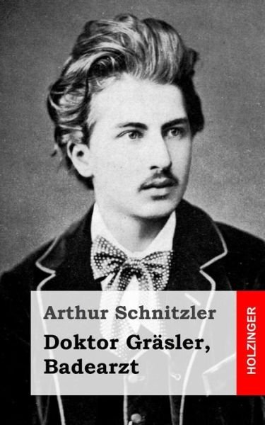 Cover for Arthur Schnitzler · Doktor Grasler, Badearzt (Paperback Book) (2013)