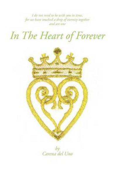 Cover for Carena Del Uno · In the Heart of Forever (Hardcover Book) (2013)