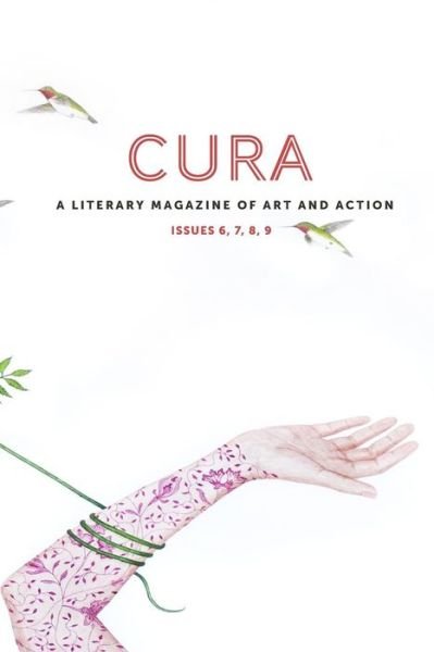 Cover for Cura Magazine · Cura:a Literary Magazine of Art and Action Issues 6, 7, 8, 9 (Paperback Book) (2013)