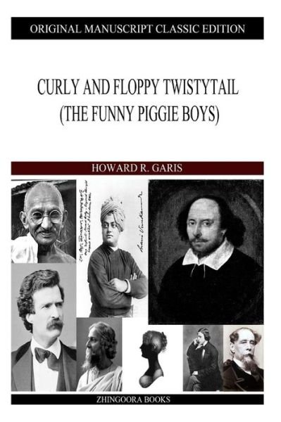 Curly and Floppy Twistytail - Howard R. Garis - Books - CreateSpace Independent Publishing Platf - 9781490310442 - June 4, 2013