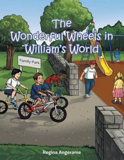 Cover for Regina Angerame · The Wonderful Wheels in William's World (Paperback Book) (2014)