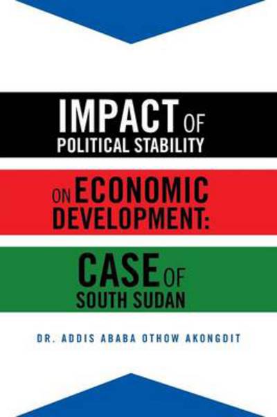 Cover for Addis Ababa Othow Akongdit · Impact of Political Stability on Economic Development: Case of South Sudan (Paperback Book) (2013)