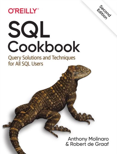 SQL Cookbook: Query Solutions and Techniques for All SQL Users - Anthony Molinaro - Books - O'Reilly Media - 9781492077442 - November 17, 2020
