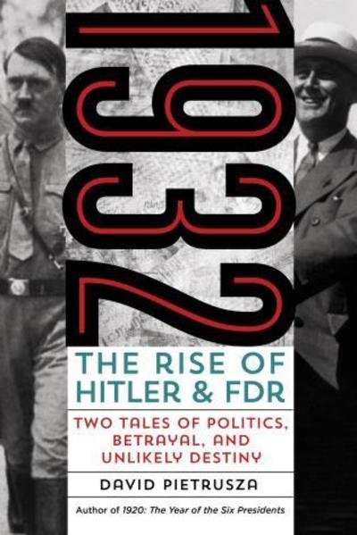 Cover for David Pietrusza · 1932: The Rise of Hitler and FDR—Two Tales of Politics, Betrayal, and Unlikely Destiny (Pocketbok) (2016)
