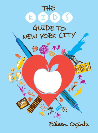 Cover for Eileen Ogintz · The Kid's Guide to New York City - Kid's Guides Series (Paperback Book) [Fourth edition] (2023)