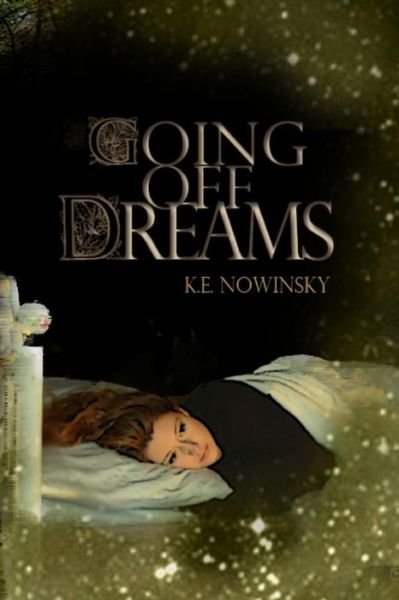 Cover for K E Nowinsky · Going off Dreams (Pocketbok) (2013)