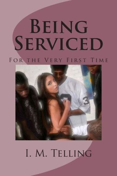 Cover for I M Telling · Being Serviced for the Very First Time (Paperback Bog) (2013)