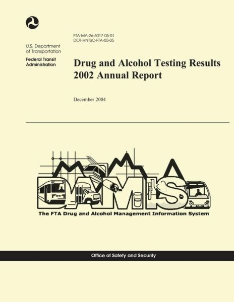 Cover for U.s. Department of Transportation · Drug and Alcohol Testing Results 2002 Annual Report (Paperback Book) (2014)