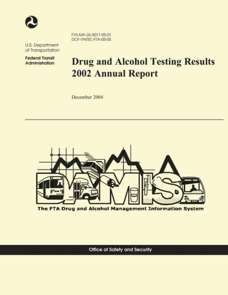Cover for U.s. Department of Transportation · Drug and Alcohol Testing Results 2002 Annual Report (Paperback Bog) (2014)