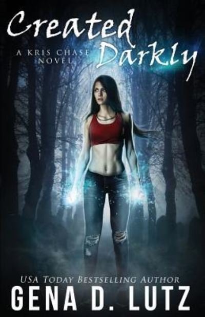 Cover for Gena D. Lutz · Created Darkly (Kris Chase) (Volume 1) (Book) (2014)