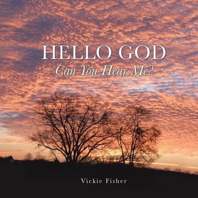 Cover for Vickie Fisher · Hello God Can You Hear Me? (Paperback Book) (2017)