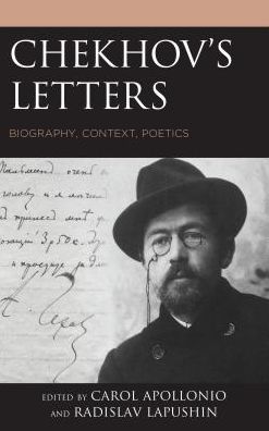 Cover for Carol Apollonio · Chekhov's Letters: Biography, Context, Poetics - Crosscurrents: Russia's Literature in Context (Hardcover Book) (2018)