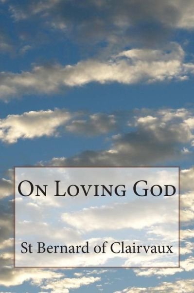 Cover for St Bernard of Clairvaux · On Loving God (Paperback Bog) (2014)