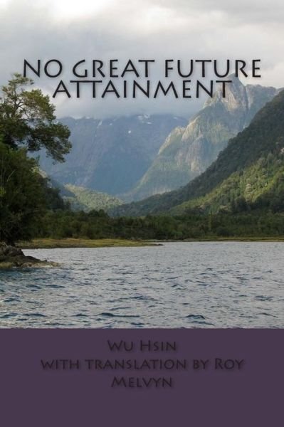 Cover for Wu Hsin · No Great Future Attainment (Paperback Book) (2014)