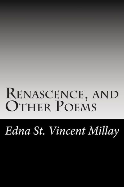 Cover for Edna St Vincent Millay · Renascence, and Other Poems (Paperback Book) (2014)