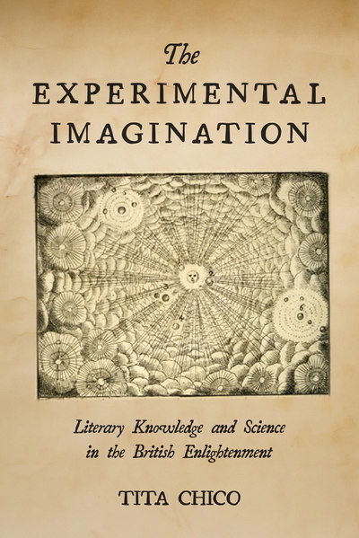 Cover for Tita Chico · The Experimental Imagination: Literary Knowledge and Science in the British Enlightenment (Gebundenes Buch) (2018)