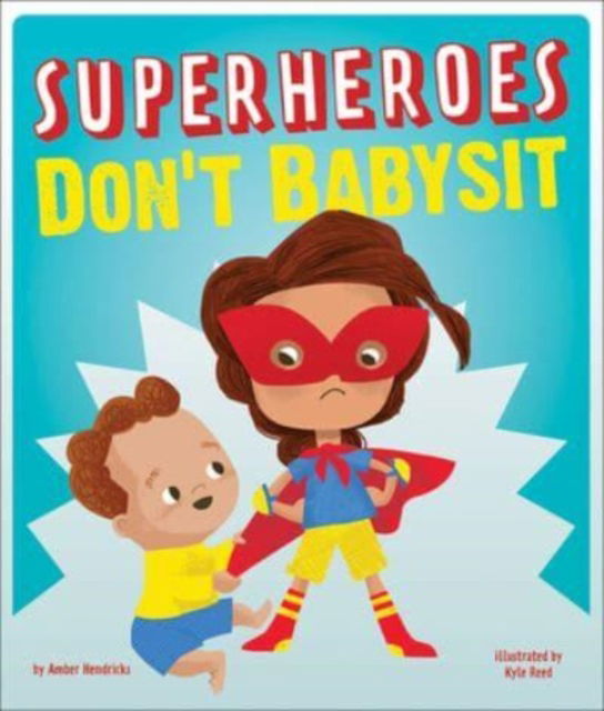 Cover for Amber Hendricks · Superheroes Don't Babysit (Pocketbok) (2023)