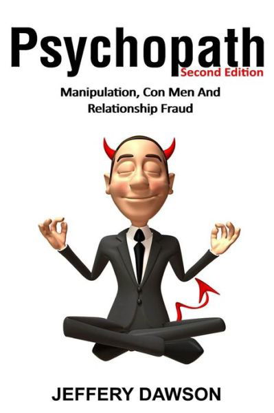 Cover for Jeffery Dawson · Psychopath: Manipulation, Con men and Relationship Fraud (Paperback Book) (2015)