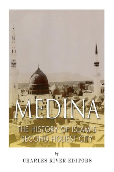 Cover for Jesse Harasta · Medina: the History of Islam's Second Holiest City (Pocketbok) (2015)