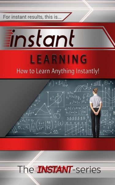 Cover for The Instant-series · Instant Learning: How to Learn Anything Instantly! (Pocketbok) (2015)