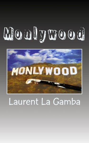 Cover for Laurent La Gamba · Monlywood (Paperback Book) (2015)