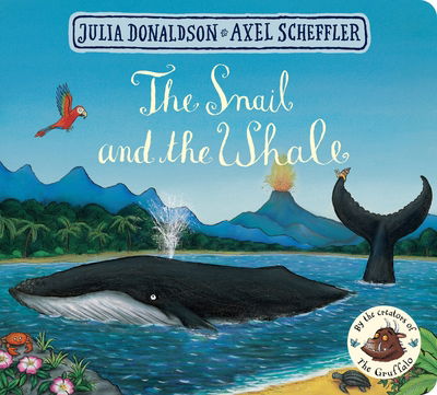 The Snail and the Whale - Julia Donaldson - Books - Pan Macmillan - 9781509830442 - April 6, 2017