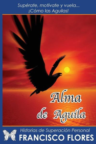 Cover for Francisco Flores · Alma De Aguila / Francisco Flores (Paperback Bog) (2015)