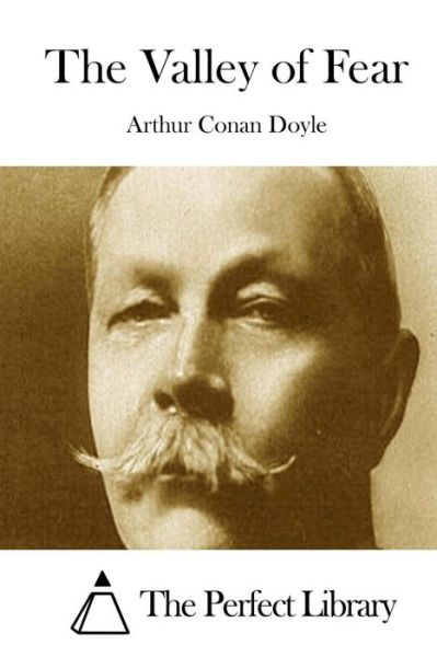 The Valley of Fear - Arthur Conan Doyle - Książki - Createspace - 9781511835442 - 21 kwietnia 2015