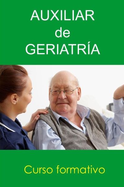 Cover for Adolfo Pirez Agusti · Auxiliar De Geriatria: Curso Formativo (Paperback Book) (2015)