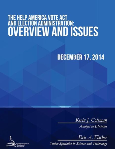 Cover for Congressional Research Service · The Help America Vote Act and Election Administration: Overview and Issues (Pocketbok) (2015)