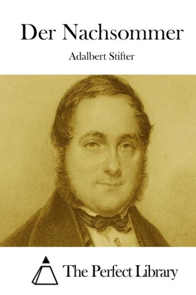 Der Nachsommer - Adalbert Stifter - Böcker - Createspace - 9781514230442 - 4 juni 2015