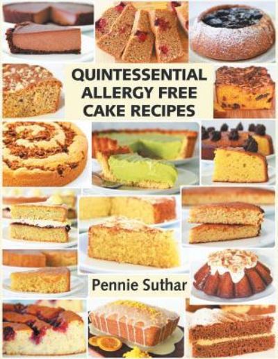 Cover for Pennie Suthar · Quintessential Allergy Free Cake Recipes (Paperback Book) (2016)