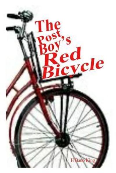 Cover for H Bano King · The Post Boy's Red Bicycle (Paperback Book) (2015)