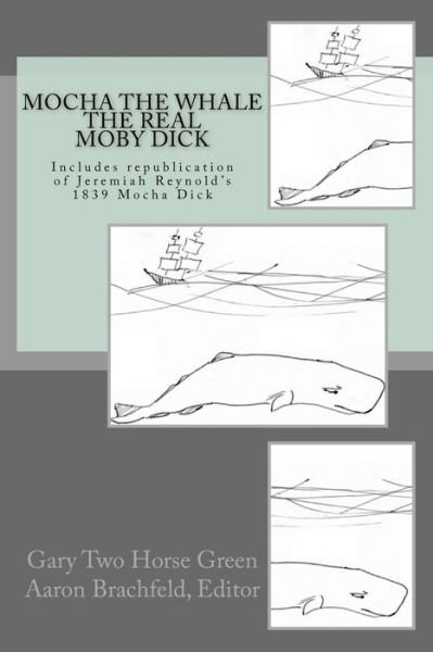 Mocha the Whale - the Real Moby Dick - Tom Tyler - Kirjat - Createspace Independent Publishing Platf - 9781519660442 - keskiviikko 2. joulukuuta 2015