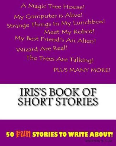 K P Lee · Iris's Book Of Short Stories (Paperback Bog) (2015)