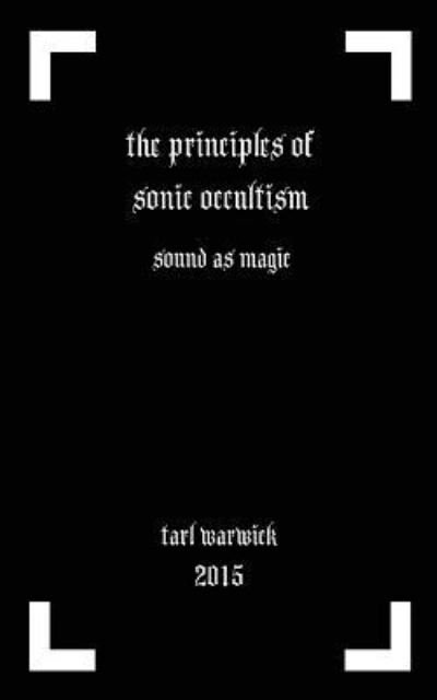 Cover for Tarl Warwick · The Principles of Sonic Occultism (Paperback Bog) (2015)