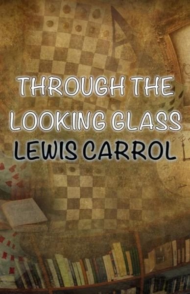 Cover for Lewis Carrol · Through The Looking-Glass (Paperback Book) (2016)