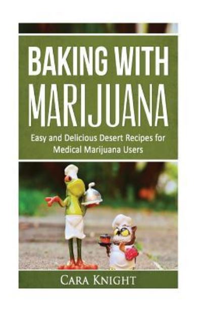 Cover for Cara Knight · Baking with Marijuana (Paperback Book) (2016)