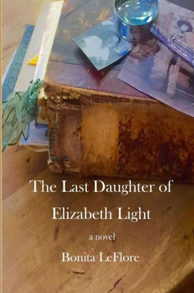 Cover for Bonita Leflore · The Last Daughter of Elizabeth Light (Paperback Book) (2016)