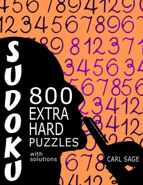 Cover for Carl Sage · Sudoku 800 Extra Hard Puzzles With Solutions (Paperback Book) (2016)