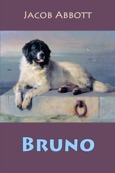 Cover for Jacob Abbott · Bruno (Paperback Book) (2016)