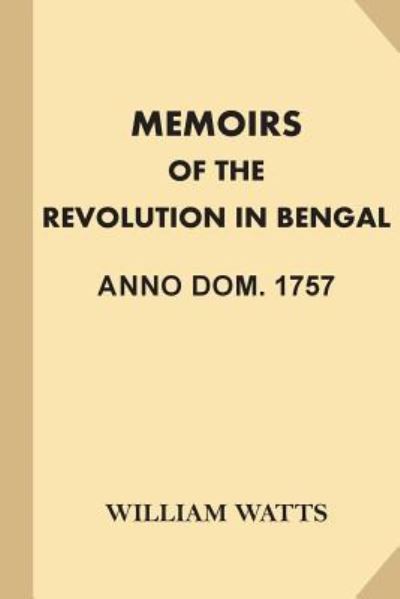 Cover for William Watts · Memoirs of the Revolution in Bengal, Anno Dom. 1757 (Paperback Book) (2016)